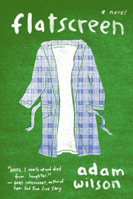Flatscreen (A Novel) by Adam Wilson, 9780062090331