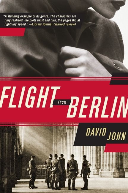 Flight from Berlin (A Novel) by David John, 9780062091598