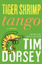 Tiger Shrimp Tango (A Novel) by Tim Dorsey, 9780062092816