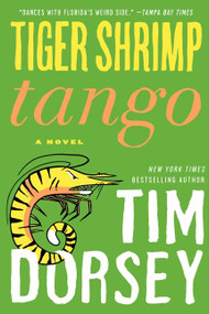 Tiger Shrimp Tango (A Novel) - 9780062092823 by Tim Dorsey, 9780062092823