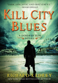 Kill City Blues (A Sandman Slim Novel) by Richard Kadrey, 9780062094599