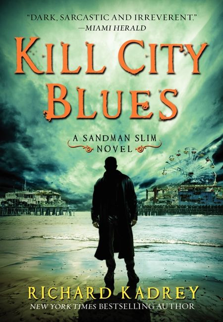 Kill City Blues (A Sandman Slim Novel) by Richard Kadrey, 9780062094599