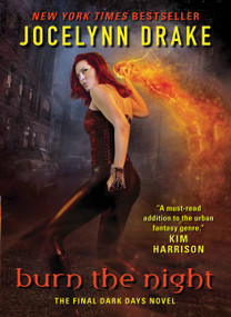 Burn the Night (The Final Dark Days Novel) - 9780062102539 by Jocelynn Drake, 9780062102539