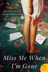 Miss Me When I'm Gone (A Novel) by Emily Arsenault, 9780062103109