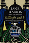Gillespie and I (A Novel) by Jane Harris, 9780062103208