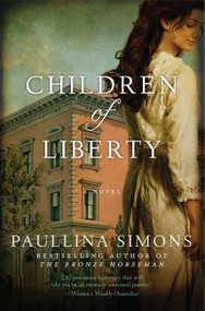 Children of Liberty (A Novel) by Paullina Simons, 9780062103239