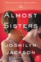 The Almost Sisters (A Novel) by Joshilyn Jackson, 9780062105721