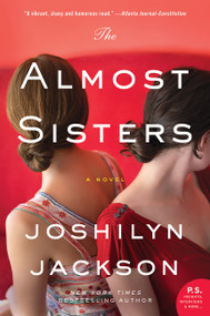 The Almost Sisters (A Novel) by Joshilyn Jackson, 9780062105721