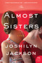 The Almost Sisters (A Novel) by Joshilyn Jackson, 9780062105721