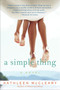 A Simple Thing (A Novel) by Kathleen McCleary, 9780062106230