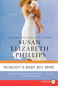 Nobody's Baby But Mine (A Novel) by Susan Elizabeth Phillips, 9780062107008
