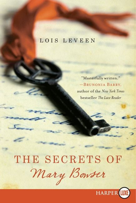 The Secrets of Mary Bowser (A Novel) - 9780062107022 by Lois Leveen, 9780062107022