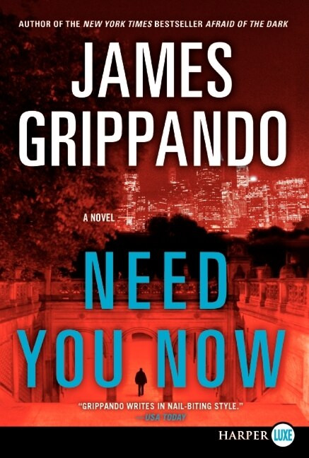 Need You Now (A Novel) by James Grippando, 9780062107183