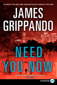 Need You Now (A Novel) by James Grippando, 9780062107183