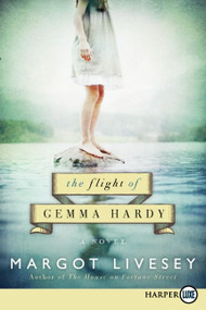 The Flight of Gemma Hardy (A Novel) - 9780062107206 by Margot Livesey, 9780062107206