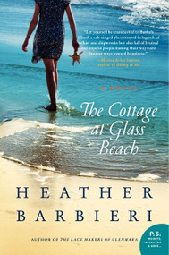 The Cottage at Glass Beach (A Novel) by Heather Barbieri, 9780062107978
