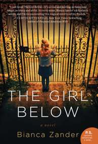 The Girl Below (A Novel) by Bianca Zander, 9780062108166