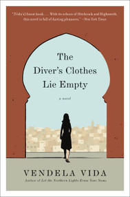 Diver's Clothes Lie Empty (A Novel) by Vendela Vida, 9780062110947