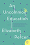 Uncommon Education, An (A Novel) by Elizabeth Percer, 9780062110978