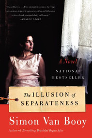 The Illusion of Separateness (A Novel) by Simon Van Booy, 9780062248459