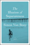 The Illusion of Separateness (A Novel) - 9780062112248 by Simon Van Booy, 9780062112248