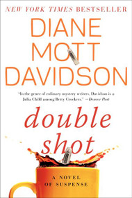 Double Shot (A Novel of Suspense) by Diane Mott Davidson, 9780062113610