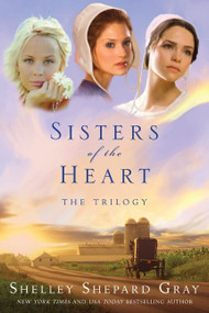 Sisters of the Heart: The Trilogy by Shelley Shepard Gray, 9780062114853