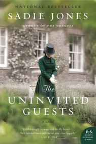 The Uninvited Guests (A Novel) by Sadie Jones, 9780062116512