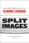 Split Images (A Novel) by Elmore Leonard, 9780062122513