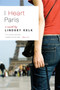 I Heart Paris (A Novel) by Lindsey Kelk, 9780062120427