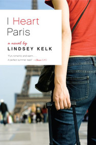 I Heart Paris (A Novel) by Lindsey Kelk, 9780062120427