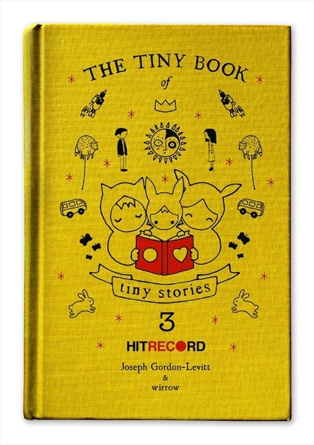 The Tiny Book of Tiny Stories: Volume 3 (Miniature Edition) by Joseph Gordon-Levitt, 9780062121653