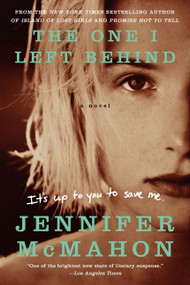 The One I Left Behind (A Novel) by Jennifer McMahon, 9780062122551