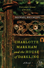Charlotte Markham and the House of Darkling (A Novel) by Michael Boccacino, 9780062122612