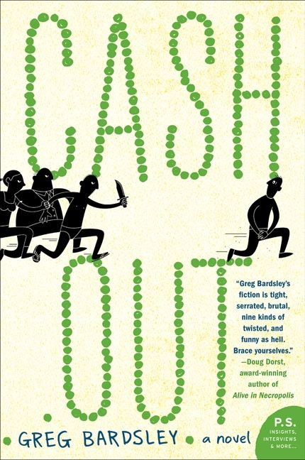 Cash Out (A Novel) by Greg Bardsley, 9780062127716
