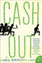 Cash Out (A Novel) by Greg Bardsley, 9780062127716