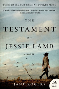 The Testament of Jessie Lamb (A Novel) by Jane Rogers, 9780062130808