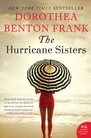 The Hurricane Sisters (A Novel) by Dorothea Benton Frank, 9780062132543