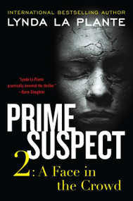 Prime Suspect 2 (A Face in the Crowd) by Lynda La Plante, 9780062134394
