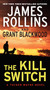 The Kill Switch (A Tucker Wayne Novel) by James Rollins, Grant Blackwood, 9780062135261