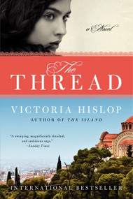 The Thread (A Novel) by Victoria Hislop, 9780062135582