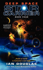Deep Space (Star Carrier: Book Four) by Ian Douglas, 9780062183804