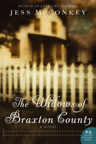 The Widows of Braxton County (A Novel) by Jess McConkey, 9780062188267