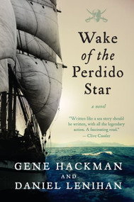 Wake of the Perdido Star (A Novel) by Gene Hackman, Daniel Lenihan, 9781557049704