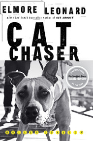 Cat Chaser (A Novel) by Elmore Leonard, 9780062190956