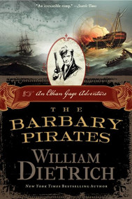 The Barbary Pirates (An Ethan Gage Adventure) - 9780062191410 by William Dietrich, 9780062191410