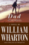 Dad (A Novel) by William Wharton, 9781557042569