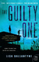 The Guilty One (A Novel) by Lisa Ballantyne, 9780062195517