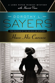 Have His Carcase (A Lord Peter Wimsey Mystery with Harriet Vane) by Dorothy L. Sayers, 9780062196545