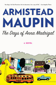 The Days of Anna Madrigal (A Novel) - 9780062196279 by Armistead Maupin, 9780062196279